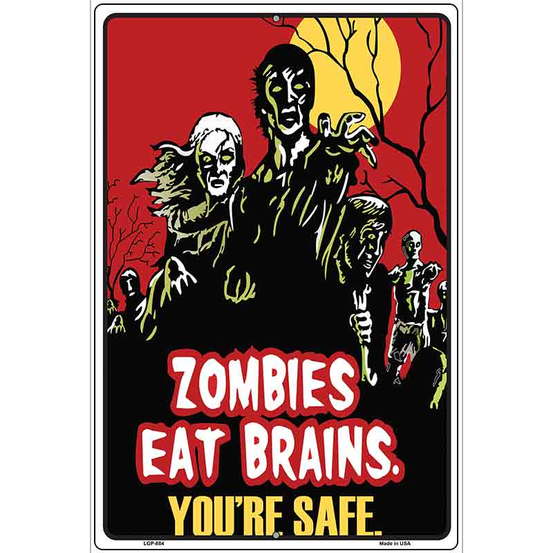 Zombies Eat Brains Metal Novelty Parking Sign 12" x 18" (LGP)