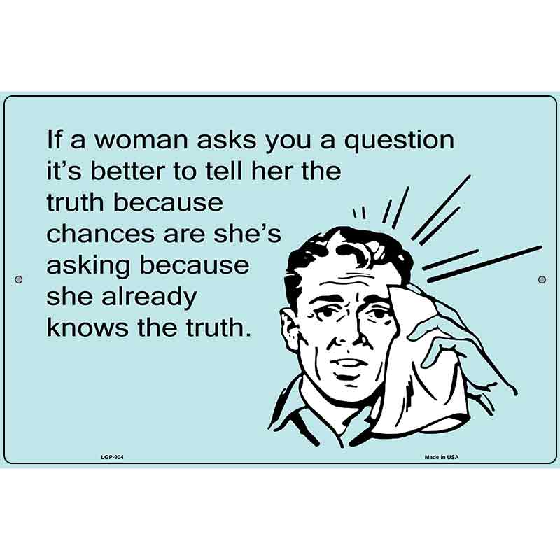 Tell her the truth E-Card Metal Novelty Parking Sign 12" x 18" (LGP)