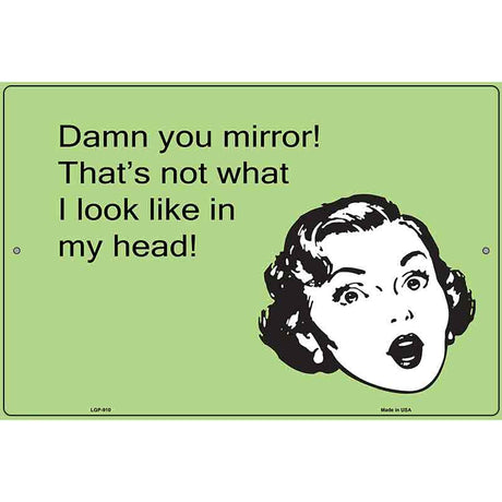 Thats not what I look like in my head E-Card Metal Novelty Parking Sign 12" x 18" (LGP)