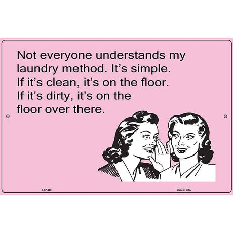 Not everyone understands my laundry method E-Card Metal Novelty Parking Sign 12" x 18" (LGP)