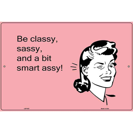 Classy Sassy Smart Assy E-Cards Metal Novelty Parking Sign 12" x 18" (LGP)