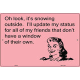 Oh Look Its Snowing E-Cards Metal Novelty Parking Sign 12" x 18" (LGP)