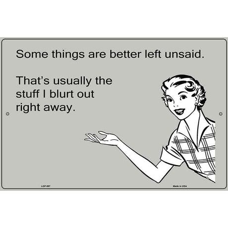 Some Things Better Left Unsaid E-Cards Metal Novelty Parking Sign 12" x 18" (LGP)