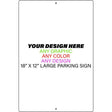 Personalized Design Your Own Custom Novelty Large Aluminum Parking Sign | 12" x 18"