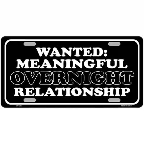 Wanted Meaningful Overnight Relationship Novelty Metal License Plate 24" x 12" (LLP)