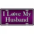 I Love My Husband Metal Novelty License Plate 24" x 12" (LLP)