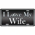 I Love My Wife Metal Novelty License Plate 24" x 12" (LLP)