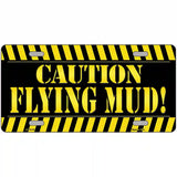 Caution Flying Mud Novelty Metal License Plate 24" x 12" (LLP)