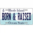 Born and Raised Rhode Island State License Plate Novelty License Plate 24" x 12" (LLP)