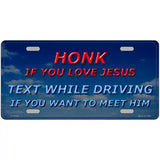 Honk If You Love Jesus Novelty License Plate 24" x 12" (LLP)