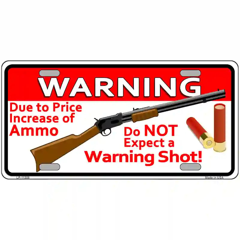 Do Not Expect A Warning Shot Novelty License Plate 24" x 12" (LLP)