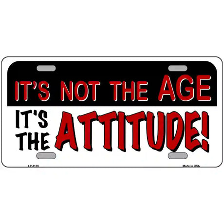 Not Age It Is Attitude Novelty Metal License Plate 24" x 12" (LLP)