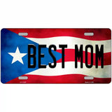 Best Mom Puerto Rico Flag License Plate Metal Novelty 24" x 12" (LLP)