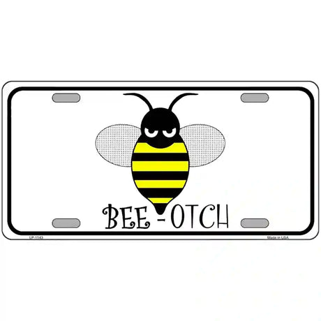 Bee-otch Novelty Metal License Plate 24" x 12" (LLP)