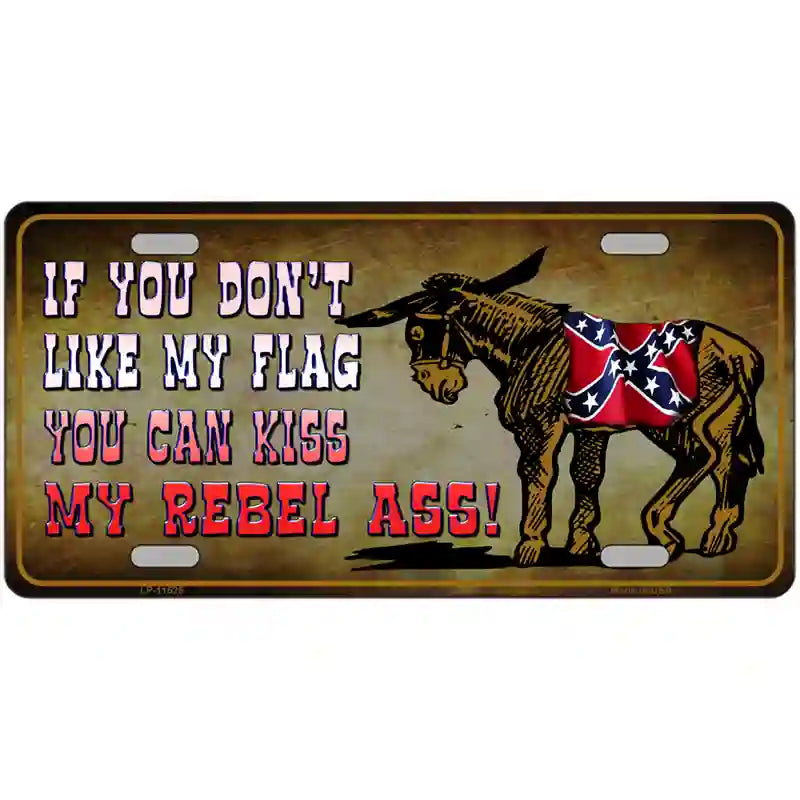 Dont Like My Flag Kiss My Rebel Ass Novelty License Plate 24" x 12" (LLP)