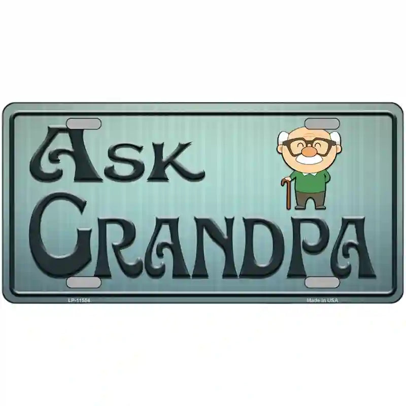 Ask Grandpa Novelty License Plate 24" x 12" (LLP)