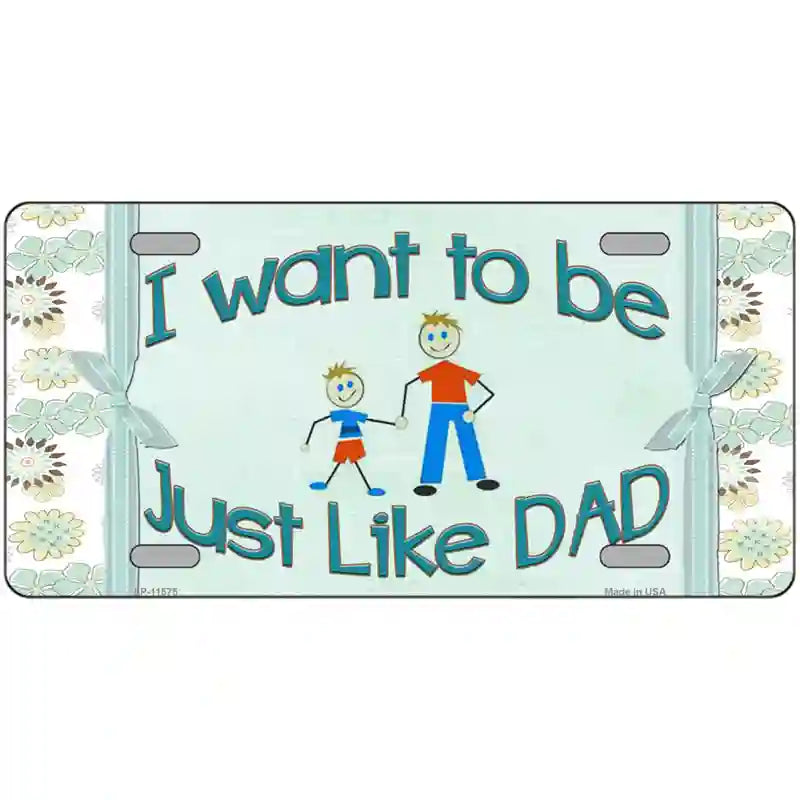 Just Like Dad Novelty License Plate 24" x 12" (LLP)