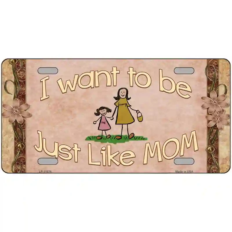 Just Like Mom Novelty License Plate 24" x 12" (LLP)