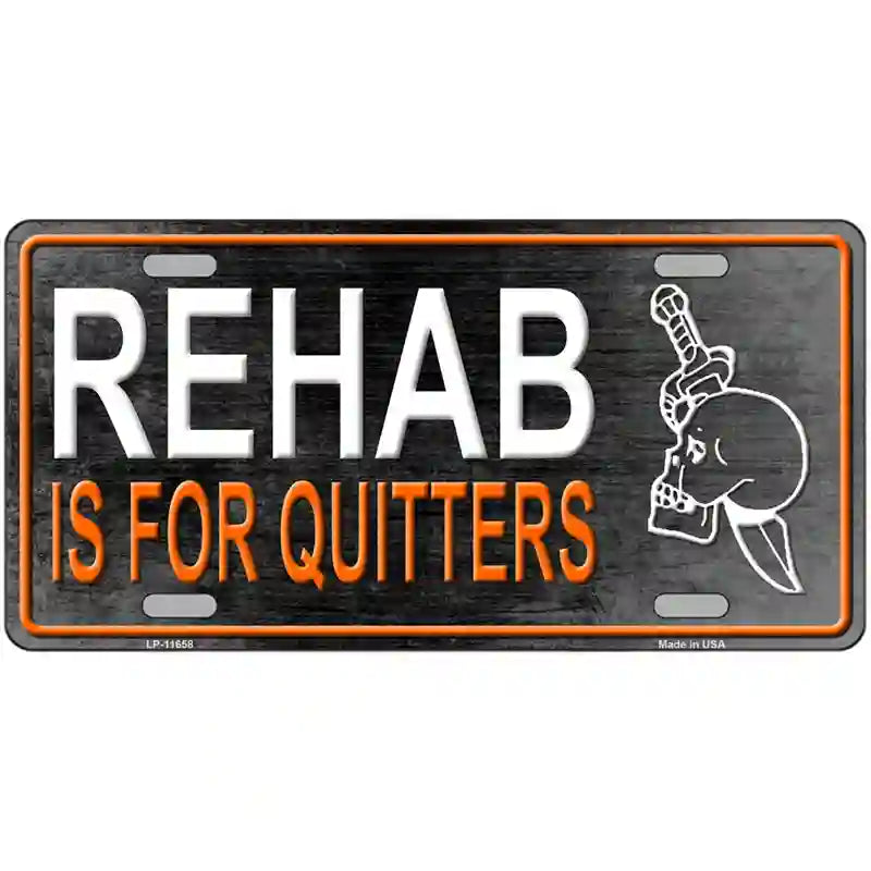 Rehab Is For Quitters Novelty License Plate 24" x 12" (LLP)