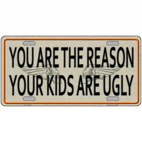 You Are The Reason Novelty License Plate 24" x 12" (LLP)