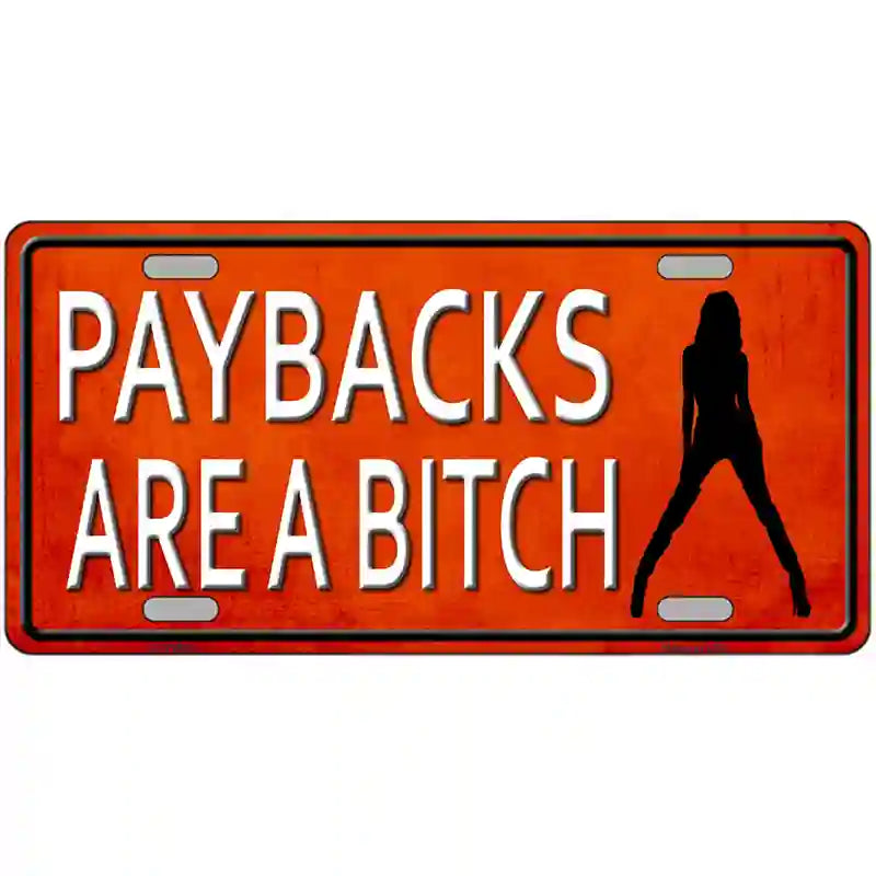 Paybacks Are A Bitch Novelty License Plate 24" x 12" (LLP)