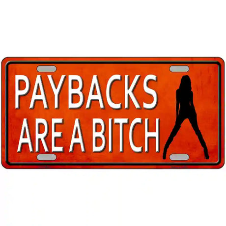 Paybacks Are A Bitch Novelty License Plate 24" x 12" (LLP)