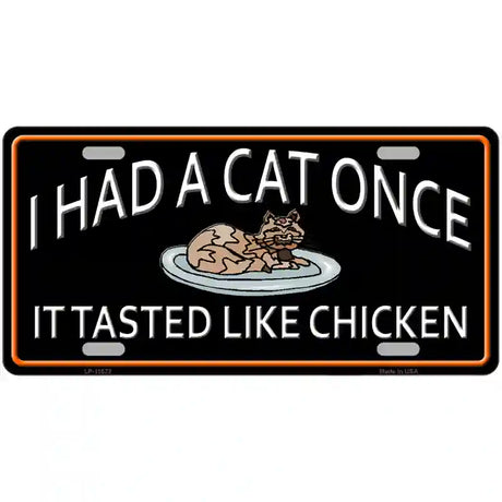 I Had A Cat Once Novelty License Plate 24" x 12" (LLP)