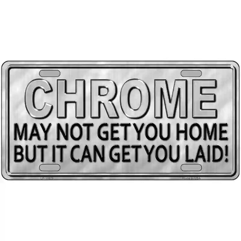 Chrome May Not Get You Home Novelty License Plate 24" x 12" (LLP)