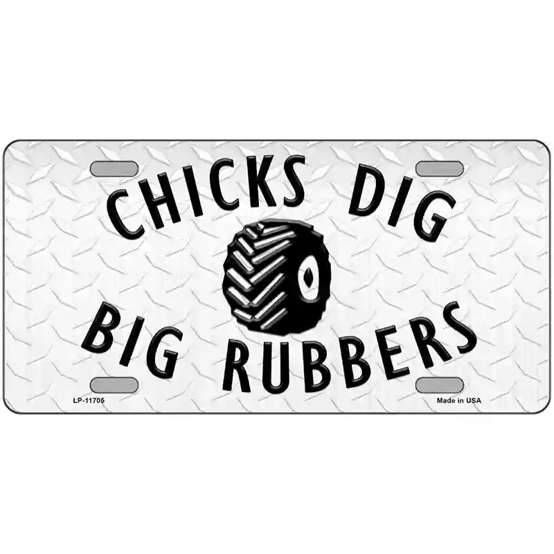 Chicks Dig Big Rubbers Novelty License Plate 24" x 12" (LLP)