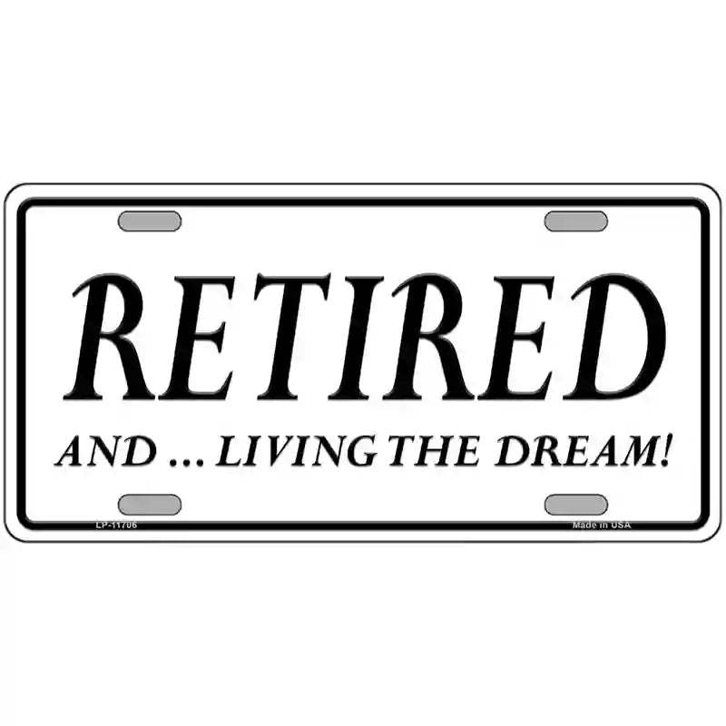 Retired And Living The Dream Novelty License Plate 24" x 12" (LLP)