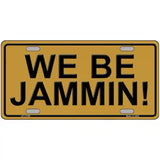 We Be Jammin Novelty License Plate 24" x 12" (LLP)