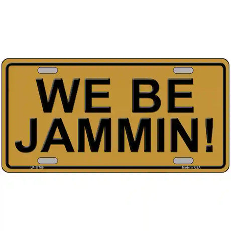 We Be Jammin Novelty License Plate 24" x 12" (LLP)