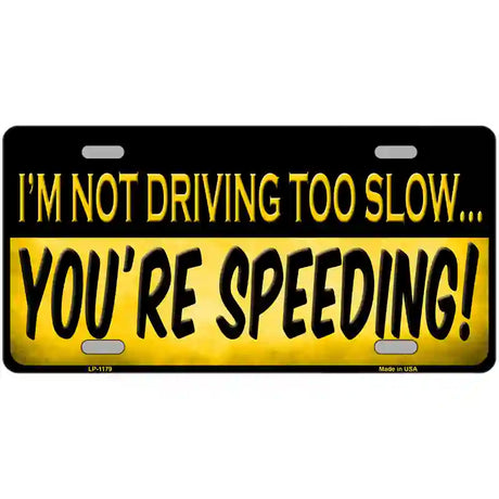 Youre Speeding Novelty Metal License Plate 24" x 12" (LLP)