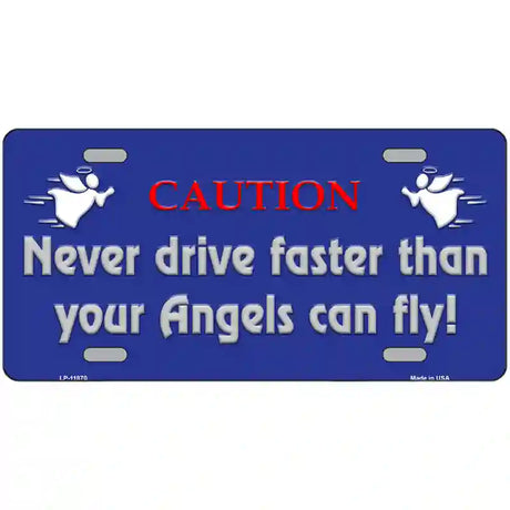 Never Drive Faster Than Angels Novelty License Plate 24" x 12" (LLP)