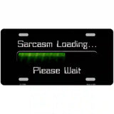 Sarcasm Loading Novelty Metal License Plate 24" x 12" (LLP)