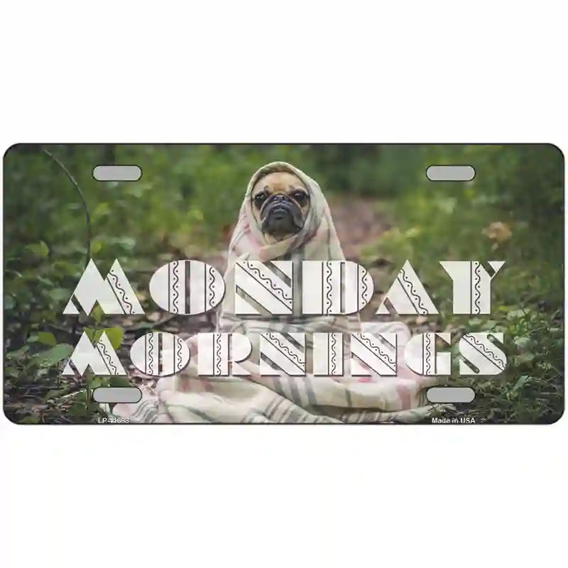 Monday Mornings Novelty Metal License Plate 24" x 12" (LLP)