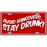 Avoid Hangovers Novelty Metal License Plate 24" x 12" (LLP)