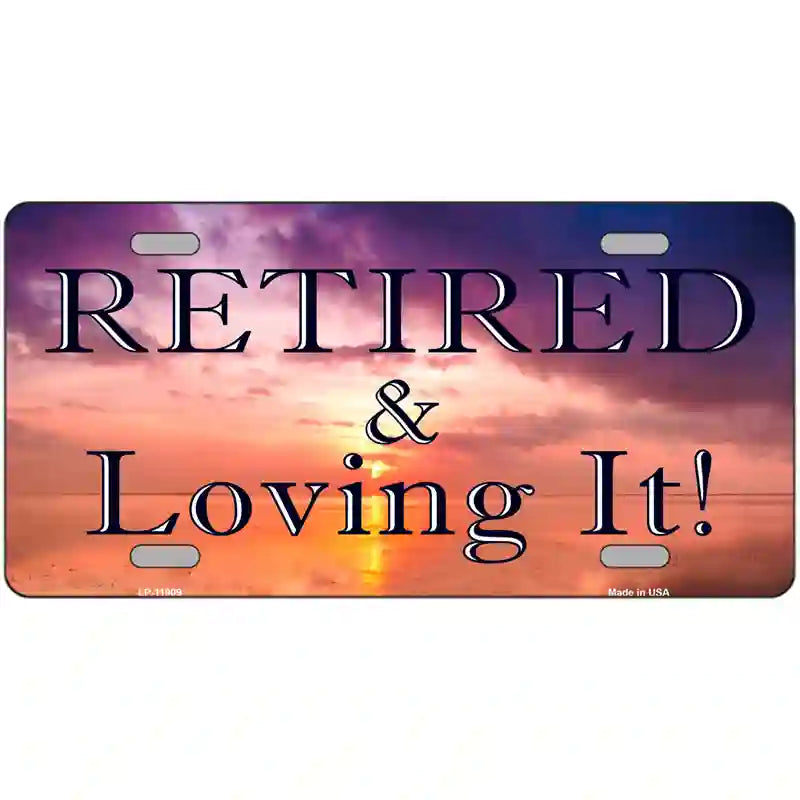 Retired and Loving It Novelty Metal License Plate 24" x 12" (LLP)