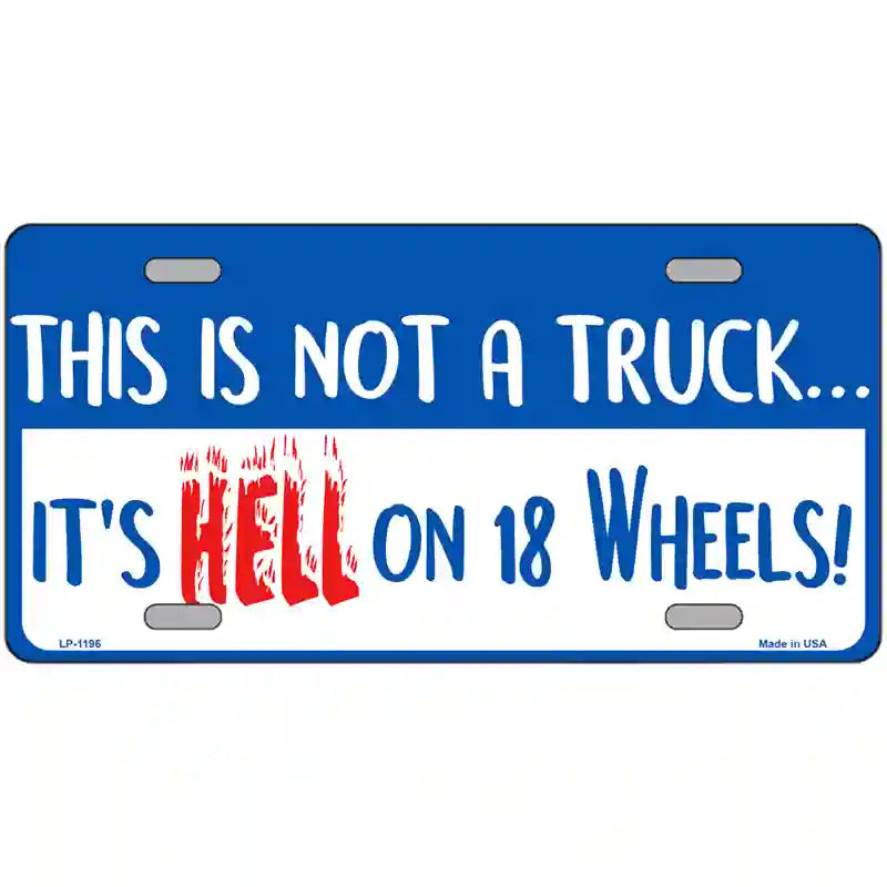 Hell On 18 Wheels Novelty Metal License Plate 24" x 12" (LLP)