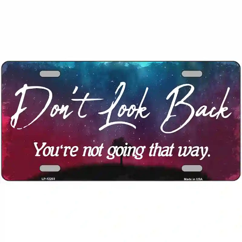 Dont Look Back Novelty Metal License Plate 24" x 12" (LLP)