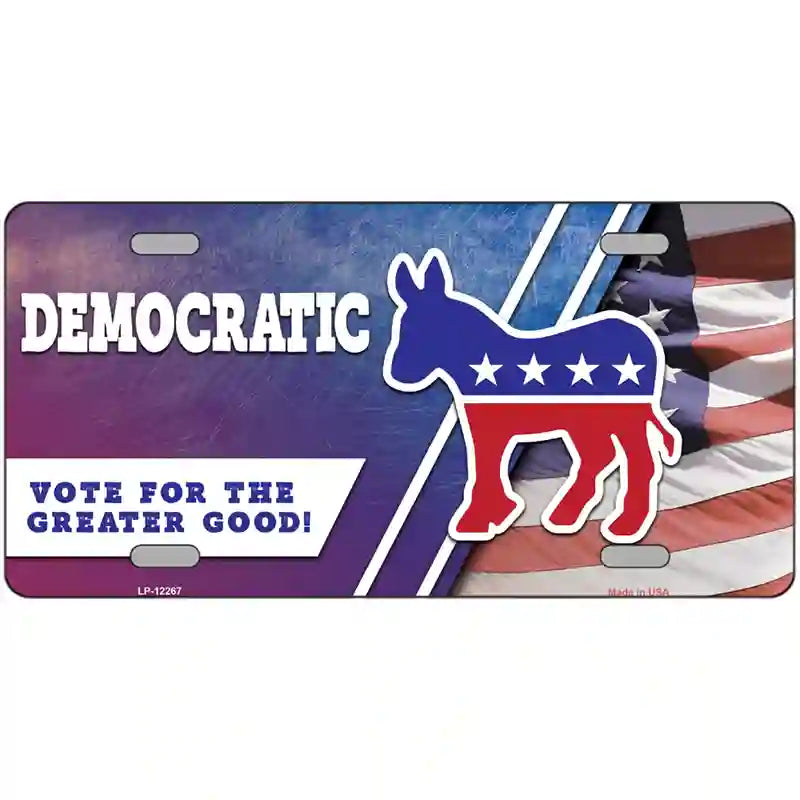 Democratic Vote for Greater Good Novelty Metal License Plate 24" x 12" (LLP)