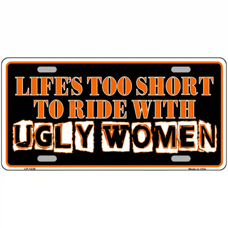 Lifes Too Short Novelty Metal License Plate 24" x 12" (LLP)