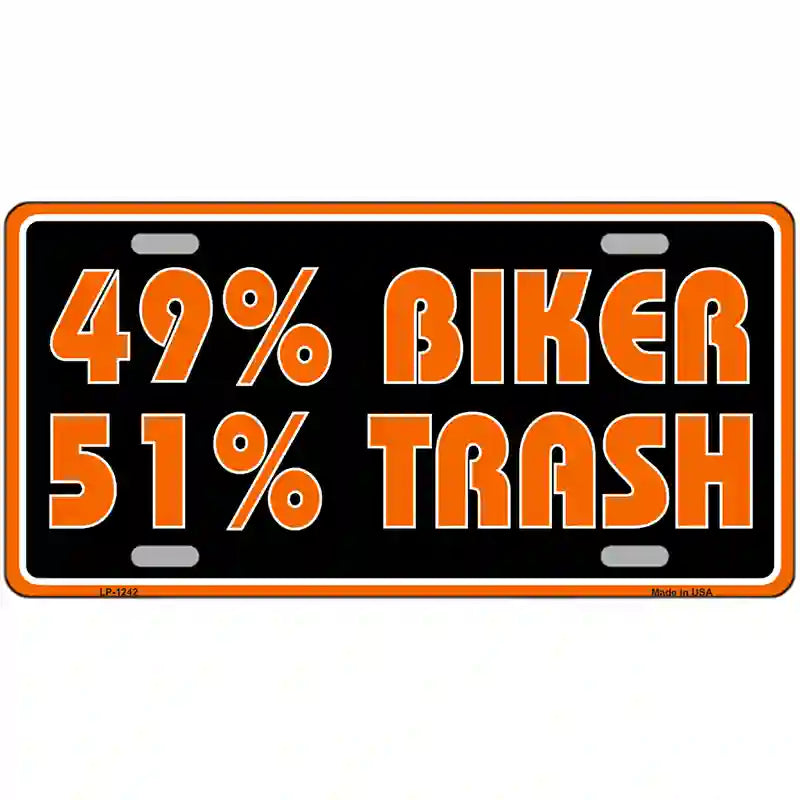 49% Biker 51% Trash Novelty Metal License Plate 24" x 12" (LLP)