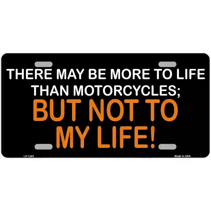 More To Life Than Motorcycles Novelty Metal License Plate 24" x 12" (LLP)