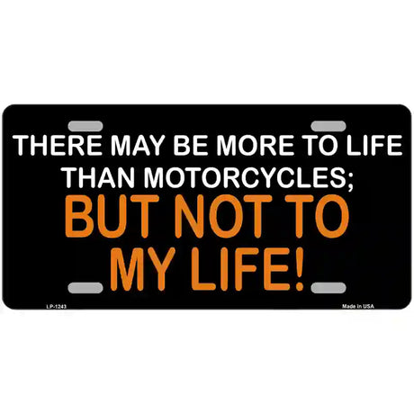 More To Life Than Motorcycles Novelty Metal License Plate 24" x 12" (LLP)