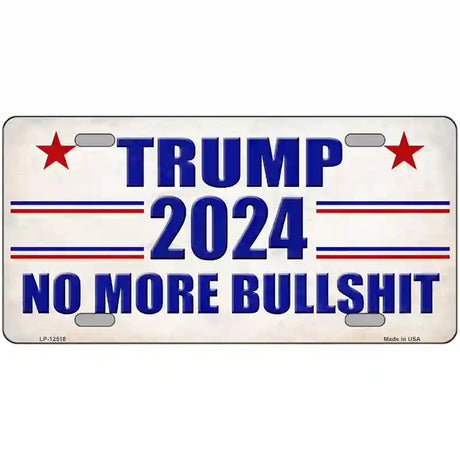 Trump 2024 No More Bullshit Novelty Metal License Plate 24" x 12" (LLP)