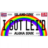 I Got Leid Hawaii Novelty Metal License Plate 24" x 12" (LLP)