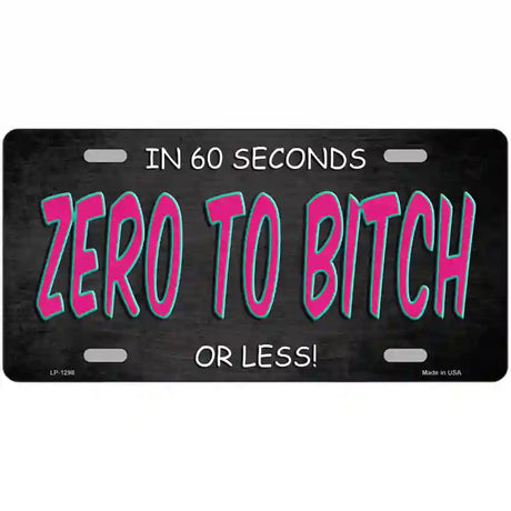 Zero To Bitch Novelty Metal License Plate 24" x 12" (LLP)