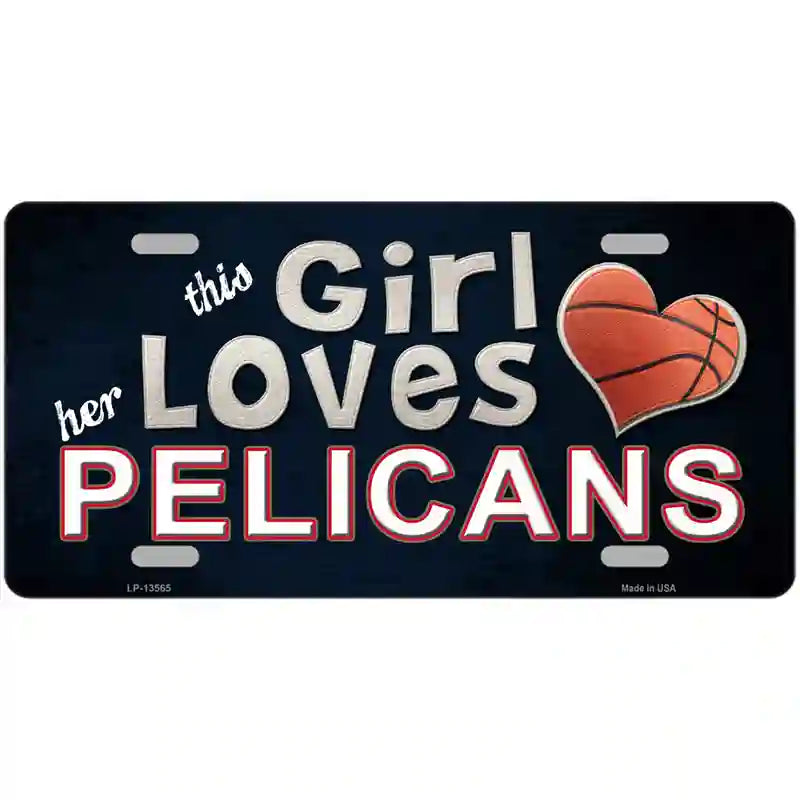 This Girl Loves Her Pelicans Novelty Metal License Plate Tag 24" x 12" (LLP)