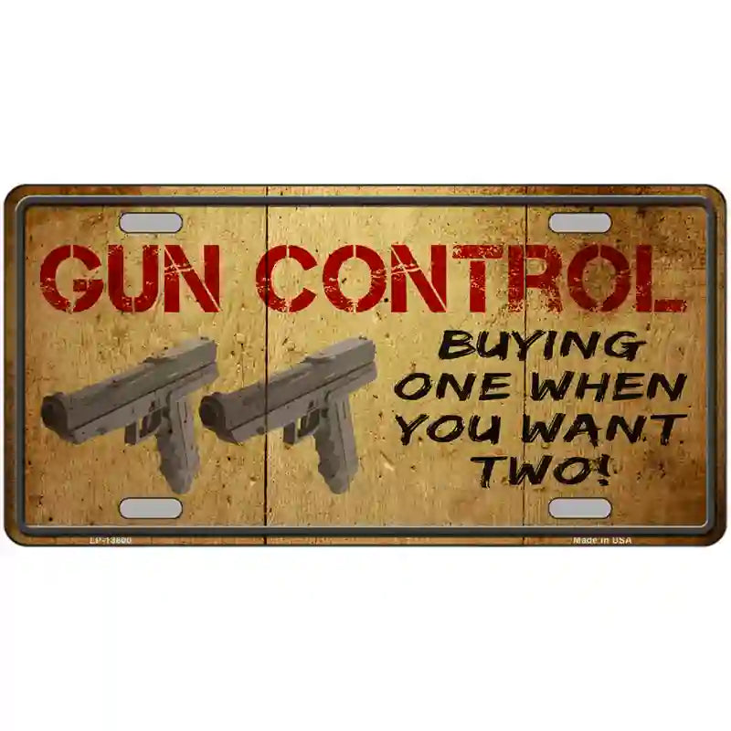 Gun Control Buying Only One Novelty Metal License Plate Tag 24" x 12" (LLP)